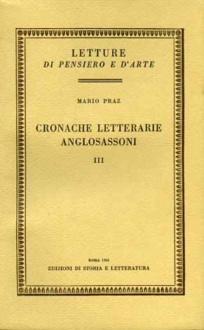 Praz,Mario. - Cronache letterarie anglosassoni. Vol.III.