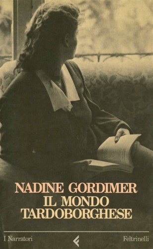 Gordimer,Nadine. - Il mondo tardoborghese.