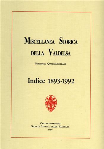 -- - Miscellanea storica della Valdelsa. Indice 1893-1992.