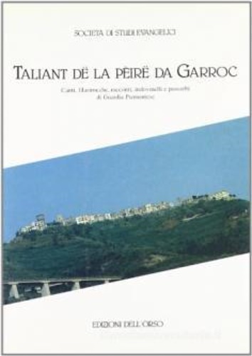 -- - Taliant de la Pire da Garroc. Canti, filastrocche, racconti, indovinelli e proverbi di Guardia Piemontese.