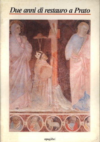 Settimana per i Beni Culturali. - Due anni di restauro a Prato nell'attivit del Museo Civico e della Soprintendenza.