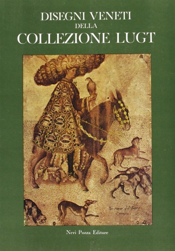 Catalogo della Mostra: - Disegni veneti della Collezione Lugt.
