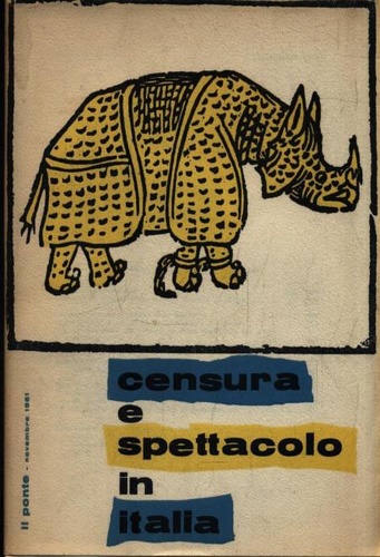 Di Giammatteo,F.--Bobbio,N.-Barile,P.ed altri. - Censura e spettacolo in Italia.