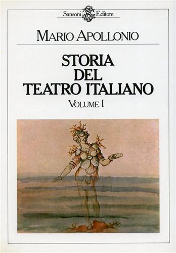 Apollonio,Mario. - Storia del teatro Italiano. Vol.I: La drammaturgia medieva
