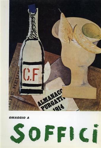 Catalogo della Mostra: - Omaggio a Ardengo Soffici.