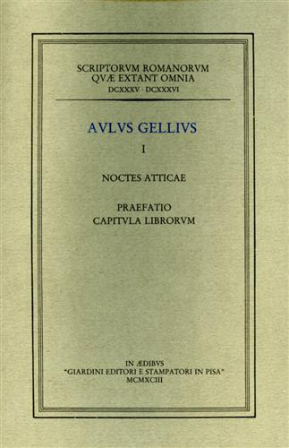 Gellius, Aulus. - Noctes atticae. I. Prefatio Capitula Librorum.