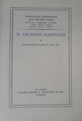 Valerius Martialis M. V. - Epigrammaton Libri XII-XIII-XIV.