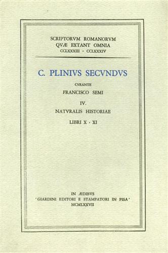 Plinius Secundus C. - IV. Naturalis Historiae. Libri X-XI.