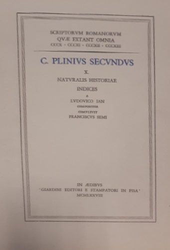 Plinius Secundus C. - X. Naturalis Historiae. Indices.