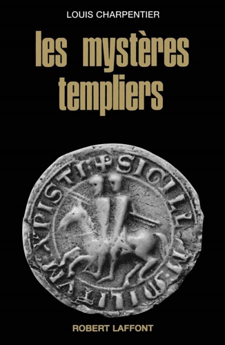 Charpentier,Louis. - Les mystres templiers.