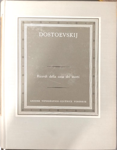 Dostoevskij,F.M. - Ricordi della casa dei morti.