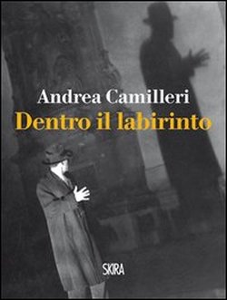 Camilleri,Andrea. - Dentro il labirinto.