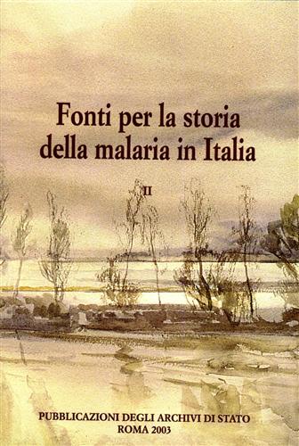 Boccini,F. Ciccozzi,E. Di Simone,M. Eramo,N. (a cura di). - Fonti per la storia della malaria in Italia. Repertorio.