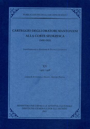 -- - Carteggio degli oratori mantovani alla corte sforzesca 1450-1500. Vol.XV: 1495-1498.