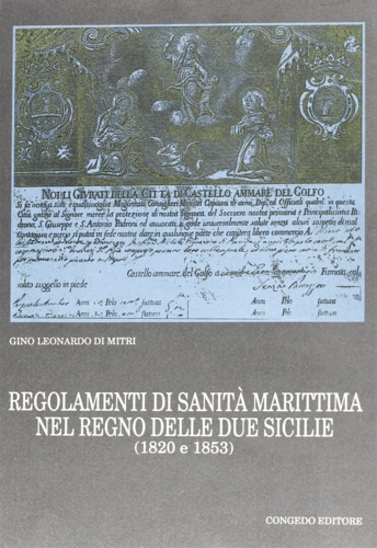 Di Mitri,Gino Leonardo. - Regolamenti di Sanit marittima nel regno delle Due Sicilie regolamenti del 1820 e 1853.