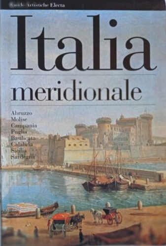 -- - Italia meridionale. Abruzzo, Molise, Campania, Puglia, Basilicata, Calabria, Sicilia, Sardegna.