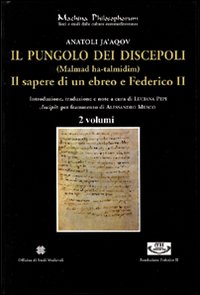 Anatoli,Ja'Aqov. - Il pungolo dei discepoli. (Malmad-ha-talmidim) Il Sapere di un ebreo e Federico II.