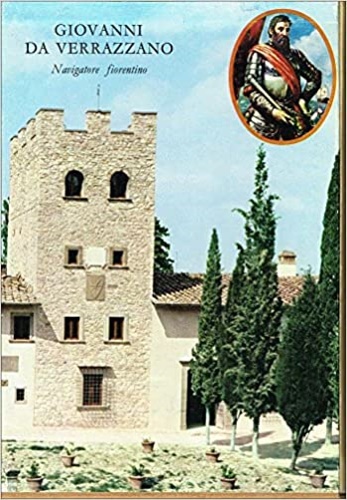Bacci,P. - Giovanni da Verrazzano navigatore fiorentino.
