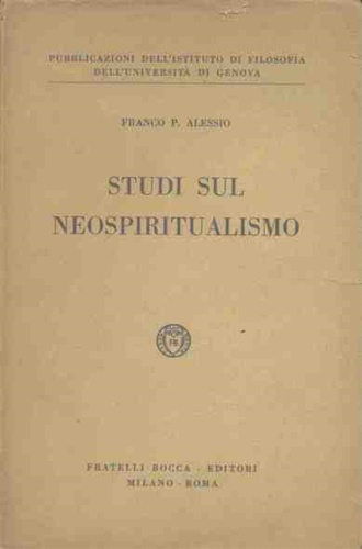 Alessio,Franco P. - Studi sul Neospiritualismo.