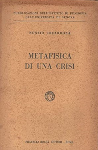 Incardona,Nunzio. - Metafisica di una crisi.