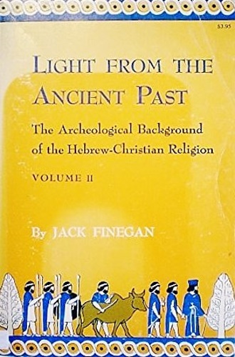 Finegan,Jack. - Light from the ancient past. The archeological background of the Hebrew-Christian religion. Volume II.