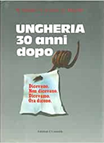 Puletti,B.-Ursini,V.-Moretti,S. - Ungheria 30 anni dopo.
