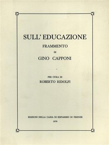Capponi,Gino (Firenze, 13 settembre 1792  Firenze, 3 febbraio 1876) - Sull'educazione, frammento.
