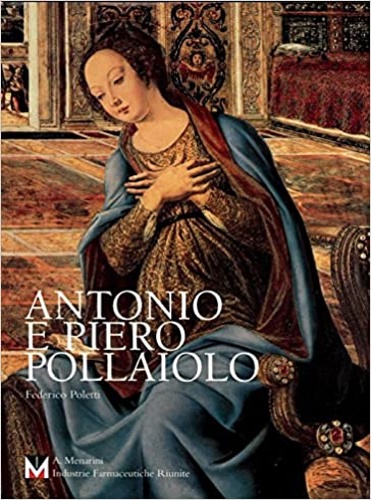 Poletti,Federico. - Antonio e Piero Pollaiolo.