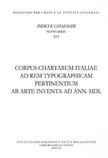 Tavoni,Maria Gioia. - Corpus Chartarum Italiae ad rem typographicam pertinentium ab arte inventa ad Ann.MDL. Vol.I:Bologna. Albano Sorbelli