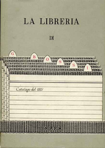 -- - Catalogo della Libreria del fu Cavaliere Giuseppe Bossi.