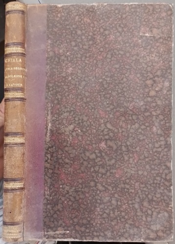 Chiala,Luigi. - Politica segreta di Napoleone III e di Cavour in Italia e in Ungheria (1859-1861).