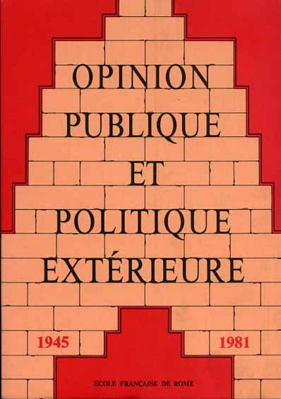 Actes du Colloque: - Opinion publique et politique extrieure. Vol.III: 1945-1981.