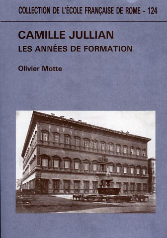 Motte,Olivier. - Camille Jullian. Les annes de formation.