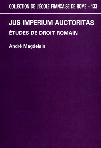 Magdelain,Andr. - Jus, Imperium, Auctoritas. Etudes de droit romain.