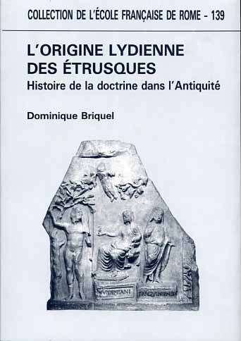 Briquel,Dominique. - L'origine lydienne des Etrusques. Histoire de la doctrine dans l'Antiquit.