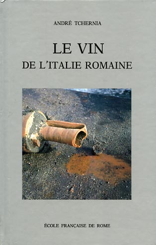 Tchernia,Andr. - Le vin de l'Italie romaine. Essai d'histoire conomique d'aprs les anphores.