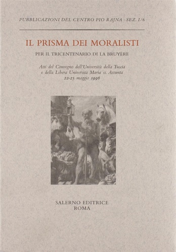 Atti del Convegno: - Il prisma dei moralisti: per il tricentenario di La Bruyre.