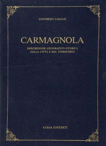 Casalis,Goffredo. - Carmagnola. Descrizione geografico-storica della citt e del territorio. Il territorio di Carmagnola ne