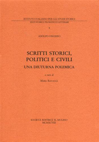 Omodeo,Adolfo. - Scritti storici, politici e civili. Una diuturna polemica.