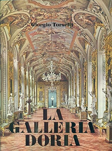 Torselli,Giorgio. - La Galleria Doria.