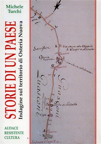 Turchi,Michele. - Storie di un paese. Indagine sul territorio di Osteria Nuova.