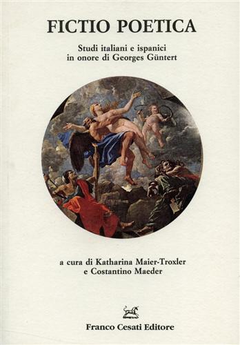 -- - Fictio poetica. Studi italiani e ispanici in onore di Georges Guentert.