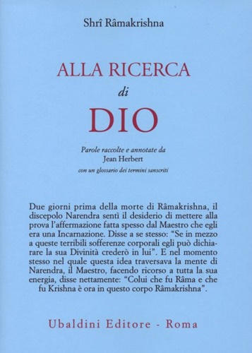 Ramakrishna,Shri. - Alla Ricerca di Dio. Parole raccolte e annotate da Jean Herbert con un glossario dei termini sanscriti.