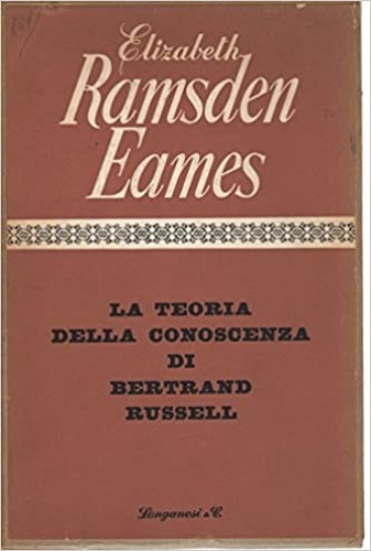 Ramsden Eames,E. - La teoria della conoscenza di Bertrand Russell.