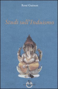 Gunon,Ren. - Studi sull'Induismo.