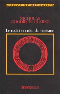 Goodrick-Clarke,Nicholas. - Le radici occulte del nazismo.