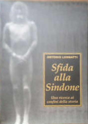 Lombatti, Antonio - Sfida alla Sindone.