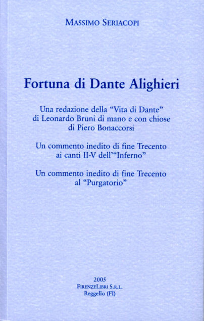 Seriacopi,Massimo. - Fortuna di Dante Alighieri. Una redazione della Vita di D