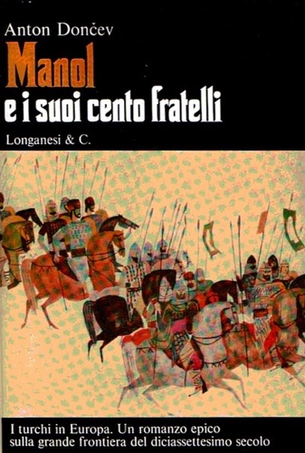 Doncev,Anton. - Manol e i suoi cento fratelli. I turchi in Europa. Un romanzo