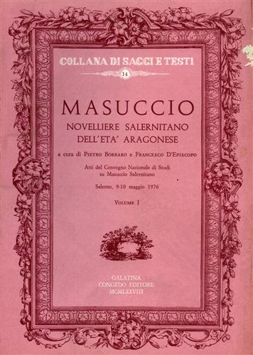 Masuccio Salernitano. - Vol.I: Masuccio, novelliere Salernitano dell'et aragonese. Vol.II: Repatriare Masuccio al suo las